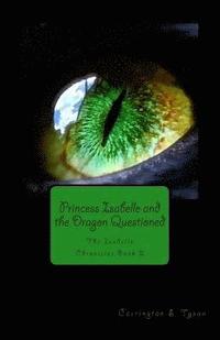 bokomslag Princess Isabelle and the Dragon Questioned: The Isabelle Chronicles Book 2