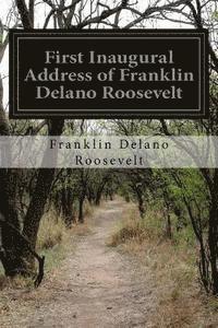 bokomslag First Inaugural Address of Franklin Delano Roosevelt
