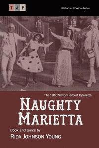 bokomslag Naughty Marietta: The 1910 Victor Herbert Operetta: Complete Book and Lyrics