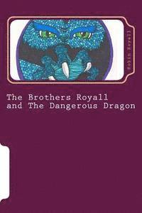 bokomslag The Brothers Royall: And the Dangerous Dragon