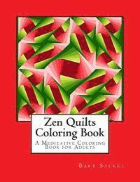 Zen Quilts Coloring Book: A Meditative Coloring Book for Adults 1