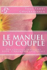 bokomslag Le Manuel du Couple: Des conseils pratiques pour l'harmonie conjugale