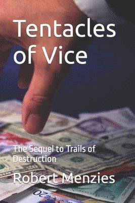 Robert Menzies - Tentacles of Vice: The Sequel to Trails of Destruction, Häftad