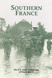 bokomslag Southern France: The U.S. Army Campaigns of World War II