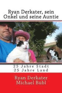 bokomslag Ryan Derkater sein Onkel und seine Auntie: 25 Jahre Stadt - 25 Jahre Land