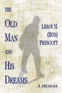 bokomslag The Old Man and His Dreams: A Memoir