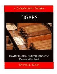 bokomslag Cigars - Everything You Ever Wanted to Know About Choosing a Fine Cigar