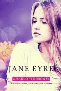 Jane Eyre: Color Illustrated, Formatted for E-Readers 1