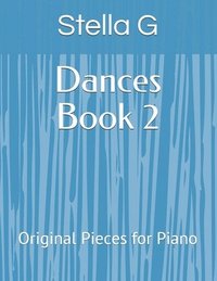 bokomslag Dances Book 2: Original Pieces for Piano