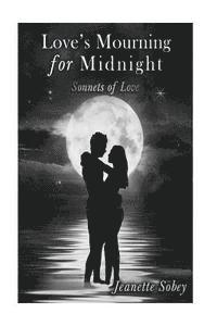 bokomslag Love's Mourning for Midnight: Sonnets of Love