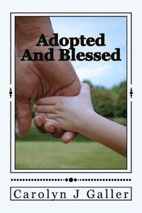 bokomslag Adopted and Blessed: Dealing with Being Adopted