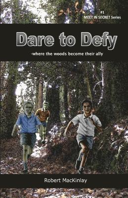 bokomslag Dare to Defy: -Where the Woods Become Their Ally