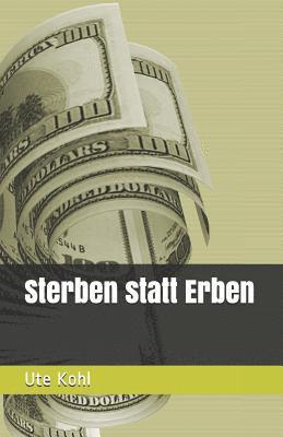 Ute Kohl - Sterben statt Erben, Häftad