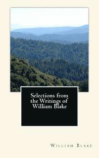 Selections from the Writings of William Blake 1