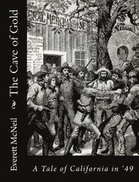 The Cave of Gold: A Tale of California in '49