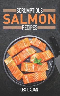 bokomslag Scrumptious Salmon Recipes