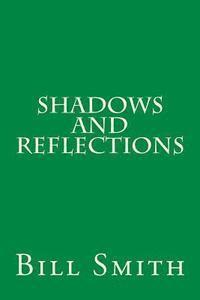 Bill Smith - Shadows And Reflections, Häftad. Tillgänglighet: Lägg i varukorg