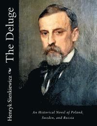 Henryk Sienkiewicz - The Deluge: An Historical Novel of Poland, Sweden, and Russia, Häftad