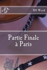 bokomslag Partie Finale a Paris