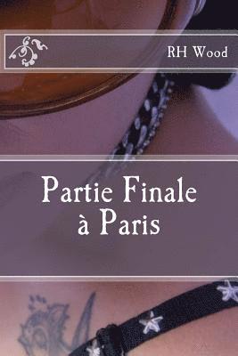 Partie Finale a Paris 1