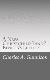 bokomslag A Napa Christchild ?and? Benicia's Letters