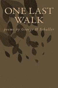 bokomslag One Last Walk: Poems by George H Schaller