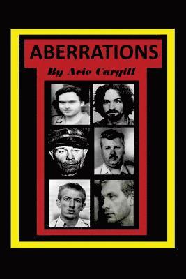 bokomslag Aberrations: Serial Killers, School Shooters, Suicides, Drug Addiction