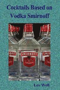 bokomslag Cocktails based on Vodka Smirnoff