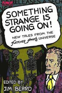 bokomslag Something Strange is Going On!: New Tales From the Fletcher Hanks Universe