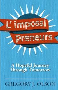 bokomslag L' impossi preneurs: A Hopeful Journey Through Tomorrow