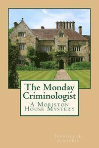 bokomslag The Monday Criminologist: A Moriston House Mystery