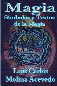 Luis Carlos Molina Acevedo - Magia: Símbolos y Textos de la Magia, Häftad