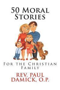 bokomslag 50 Moral Stories: For the Christian Family