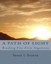 bokomslag A Path of Light: Breaking Free From Negativity