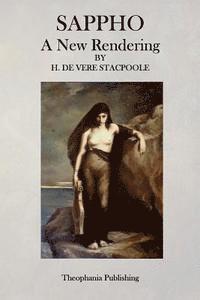 H. De Vere Stacpoole - Sappho: A New Rendering, Häftad