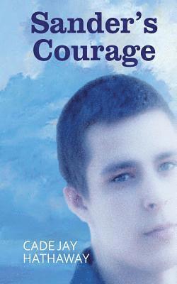 Cade Jay Hathaway - Sander's Courage: Happy Endings Sleepover (Novel No. 2), Häftad