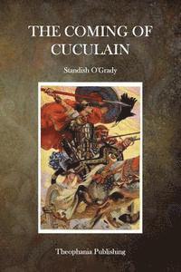 Standish O'Grady - The Coming of Cuculain, Häftad