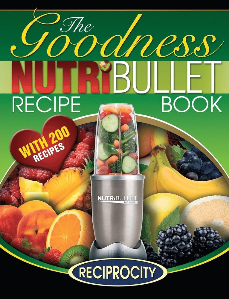 NutriBullet Goodness Recipe Book 1