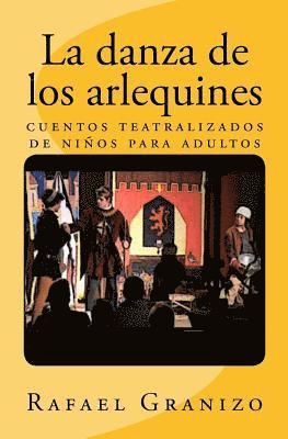 bokomslag La danza de los arlequines: cuentos teatralizados de niños para adultos