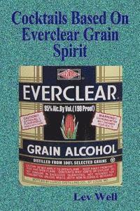 bokomslag Cocktails Based On Everclear Grain Spirit