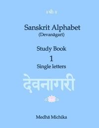 bokomslag Sanskrit Alphabet (Devanagari) Study Book Volume 1 Single letters
