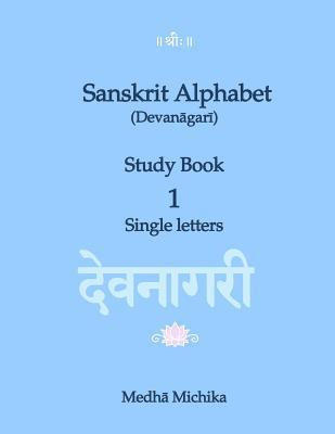 Medha Michika - Sanskrit Alphabet (Devanagari) Study Book Volume 1 Single letters, Häftad