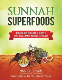 bokomslag Sunnah Superfood: Miraculous remedies & recipes that will change your life forever!