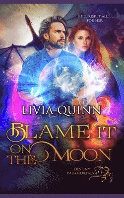 Livia Quinn - Blame it on the Moon, Häftad