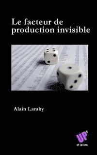 bokomslag Le facteur de production invisible