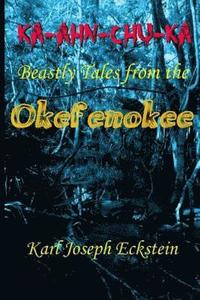 bokomslag Ka-Ahn-Chu-Ka - Beastly Tales from the Okefenokee