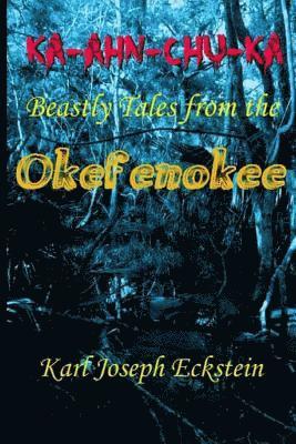 Ka-Ahn-Chu-Ka - Beastly Tales from the Okefenokee 1