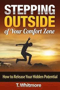 bokomslag Stepping Outside of Your Comfort Zone: How to Release Your Hidden Potential