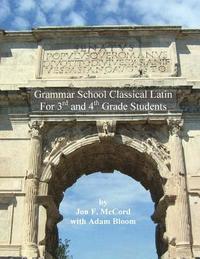bokomslag Grammar School Classical Latin: For 3rd and 4th Grade Students