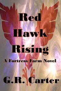 bokomslag Red Hawk Rising: Fortress Farm Volume Three